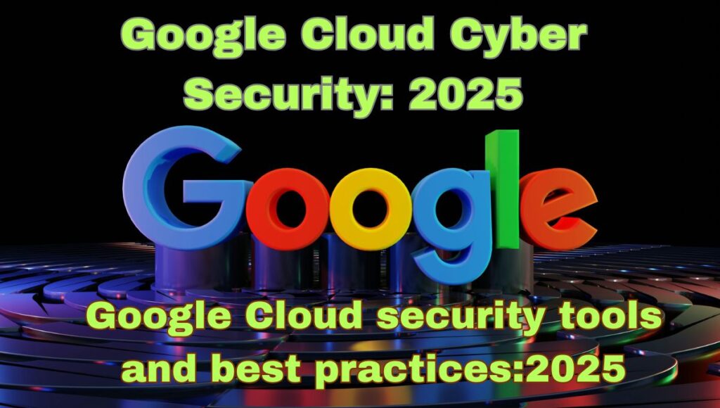 Virtual Internship in Google Cloud Cyber Security:2025